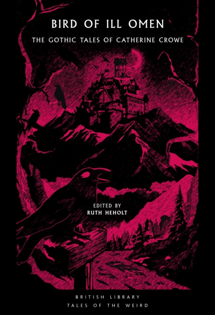 Bird of Ill Omen : The Gothic Tales of Catherine Crowe