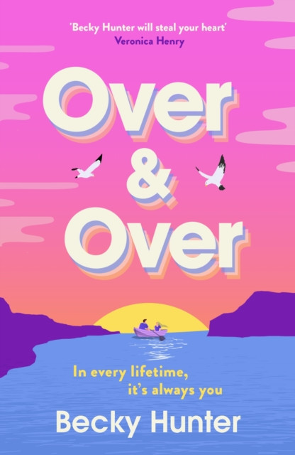Over and Over : The BRAND NEW sweeping speculative romance for 2026 from bestselling author Becky Hunter