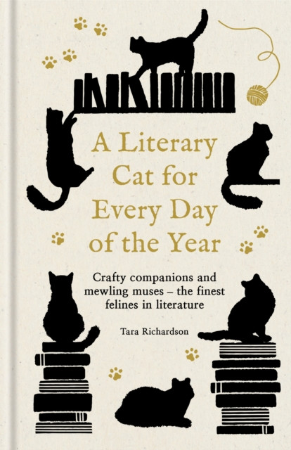 A Literary Cat for Every Day of the Year : Crafty companions and mewling muses – the finest felines in literature