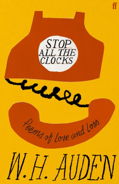 Stop All the Clocks : Poems of Love and Loss