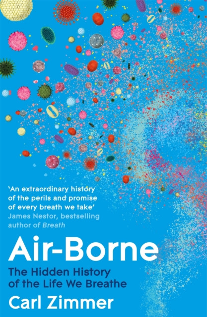 Air-Borne : The Hidden History of the Life We Breathe