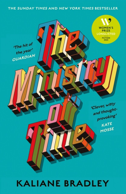 The Ministry of Time : The romantic, sci-fi, comedic, literary, genre-defying bestseller