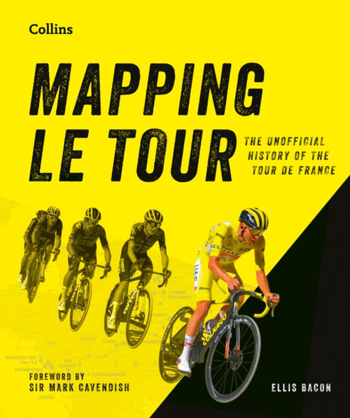 Mapping Le Tour : An Illustrated Guide to Over 100 Years of France’s Most Famous Cycling Race