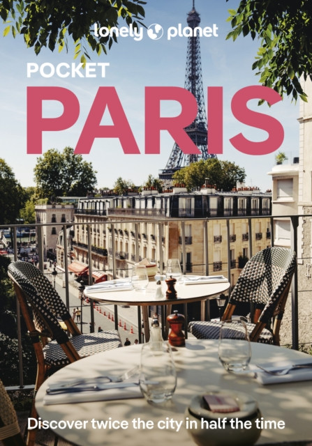 Lonely Planet Pocket Paris : 2026 - 2027 Travel Guide | Discover Twice the City in Half the Time | Top Sights | Maps & Walking Tours | Covers Eiffel Tower, Champs-Elysees, Louvre and more