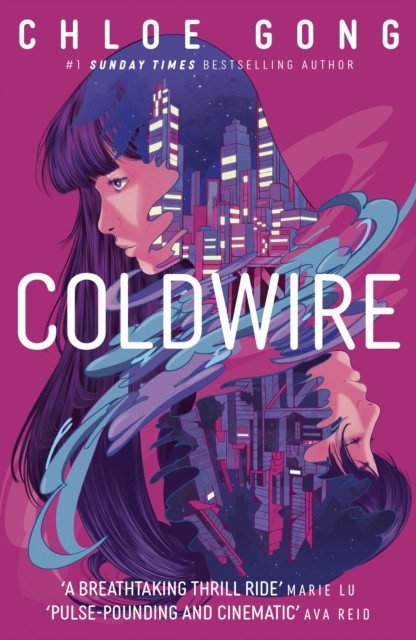 Coldwire : the start of a thrilling new dystopian series from the SUNDAY TIMES bestselling author of IMMORTAL LONGINGS