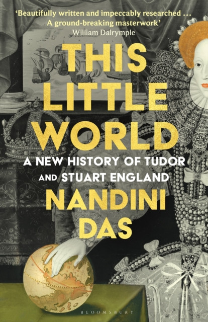 This Little World : A New History of Tudor and Stuart England