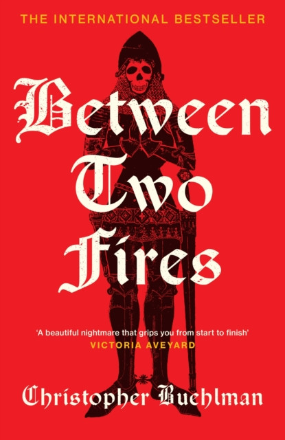 Between Two Fires : Discover the ‘beautiful nightmare’ (Victoria Aveyard) and overnight Sunday Times bestseller medieval horror sensation taking BookTok by a storm!