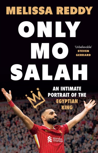 Only Mo Salah : An Intimate Portrait of Liverpool's Egyptian King