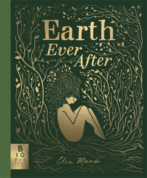 Earth Ever After : A timeless graphic novel folktale that brings to life the beautiful story of our world