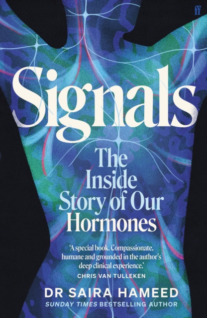 Signals : The Inside Story of Our Hormones – 'A true gift' Chris van Tulleken