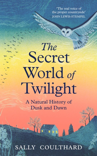 The Secret World of Twilight : A Natural History of Dusk and Dawn