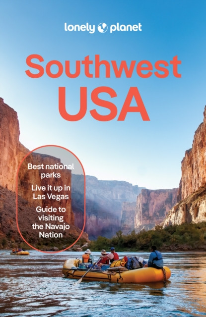 Lonely Planet Southwest USA : Plan the Trip of a Lifetime | Detailed Itineraries & Maps | Insider Tips | Covers Nevada, Arizona, Utah and more
