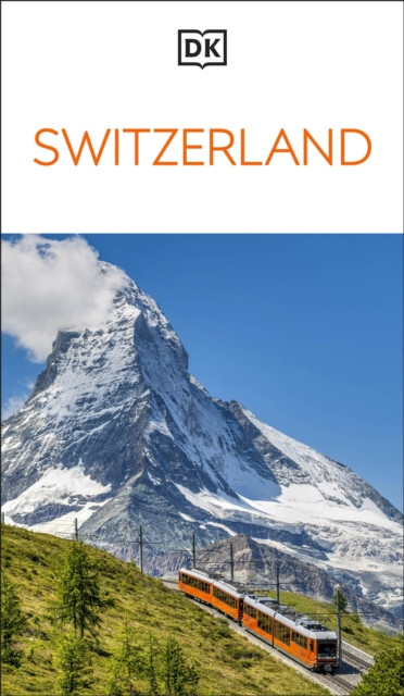 DK Switzerland : Must-See Sights. Culture & History. Detailed Maps & Tours. Covers Zurich, Lucerne, the Matterhorn, & more