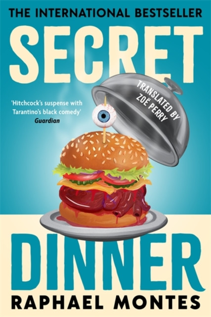 Secret Dinner : The internationally acclaimed number one bestseller