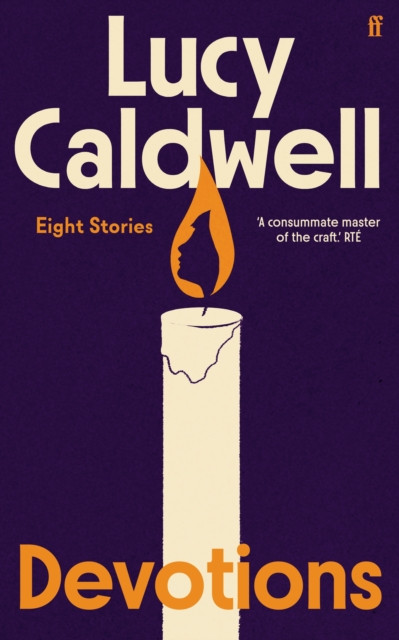Devotions : ‘One of the finest short story writers at work today.’ Wendy Erskine
