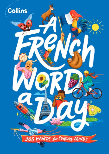 A French Word A Day : 365 Words for Curious Minds