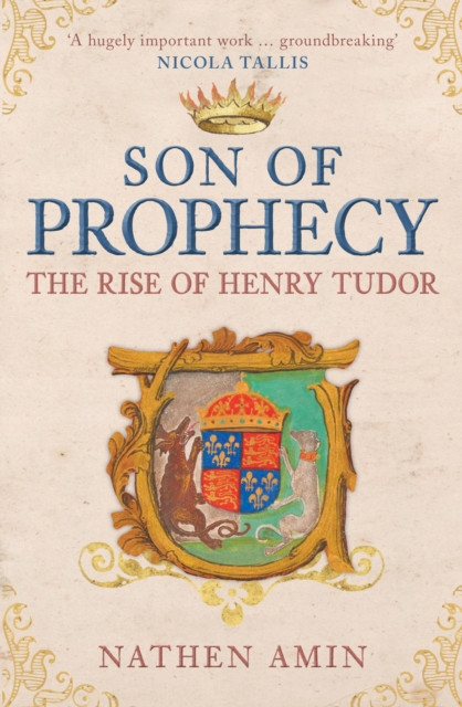Son of Prophecy : The Rise of Henry Tudor