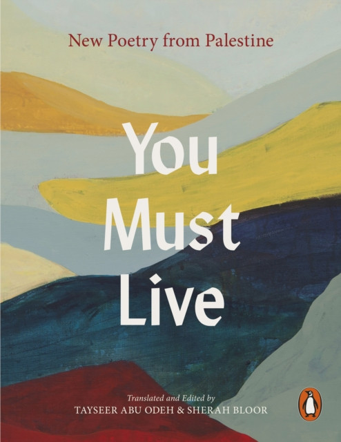You Must Live : New Poetry From Palestine