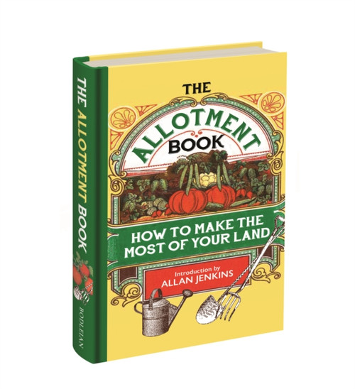 The Allotment Book : How to Make the Most of Your Land