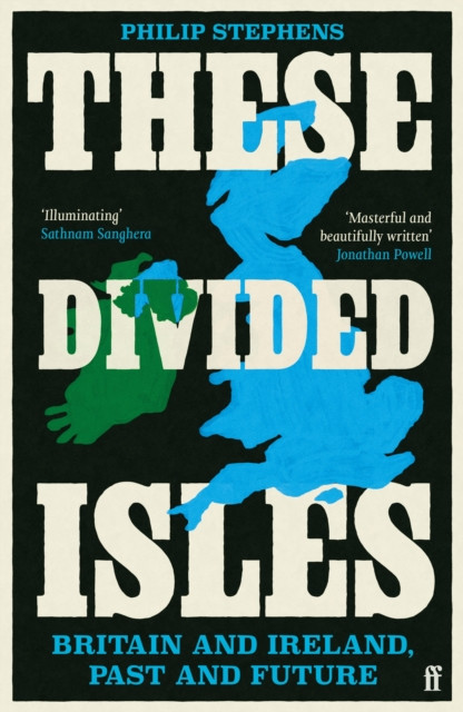 These Divided Isles : Britain and Ireland, Past and Future