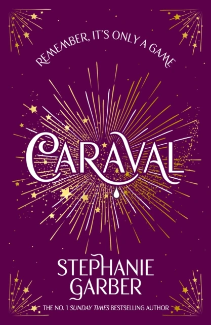 Caraval : Enter the magical and mesmerising world of Caraval with the first book in the global bestselling series