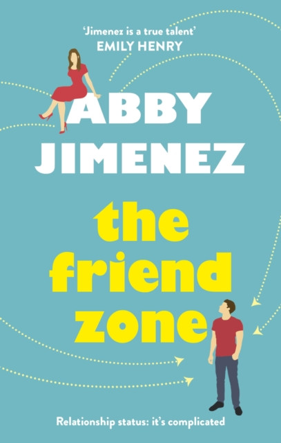 The Friend Zone: the most hilarious and heartbreaking romantic comedy