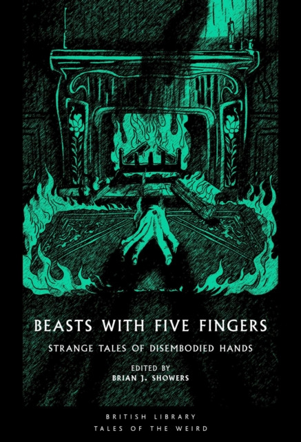 Beasts with Five Fingers : Strange Tales of Disembodied Hands