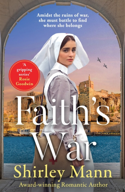 Faith's War : A powerful WWII novel set in wartorn Malta from the RNA award-winning author