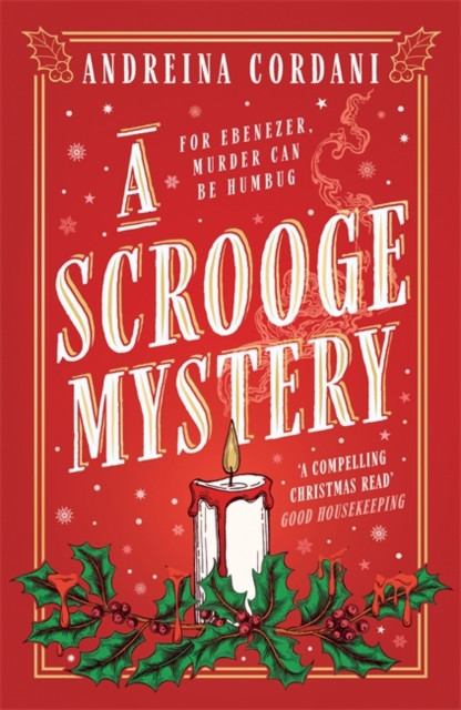 A Scrooge Mystery : The perfect festive whodunnit featuring Dickens' beloved miser, Ebenezer Scrooge