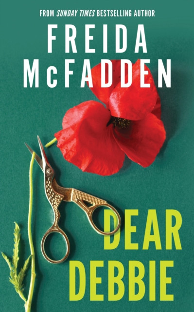 Dear Debbie : The Instant Sunday Times Bestselling Psychological Thriller from the Author of The Housemaid Books