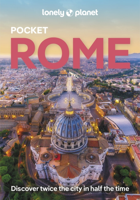 Lonely Planet Pocket Rome : Discover Twice the City in Half the Time | Top Sights | Maps & Walking Tours | Covers Colosseum, Spanish Steps, Trevi Fountain and more