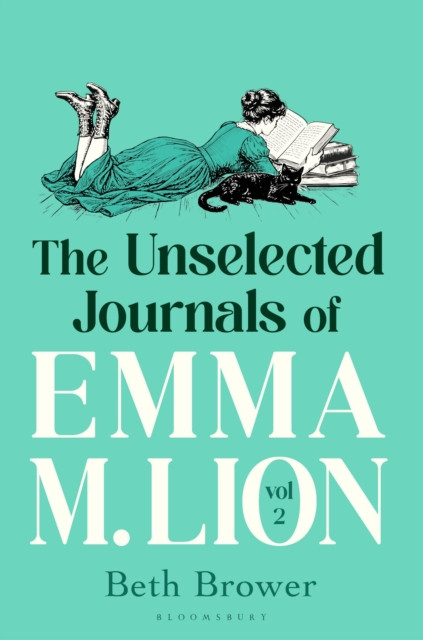 The Unselected Journals of Emma M. Lion, vol. 2 : 'Bridget Jones meets every classic novel you've ever loved' Stylist