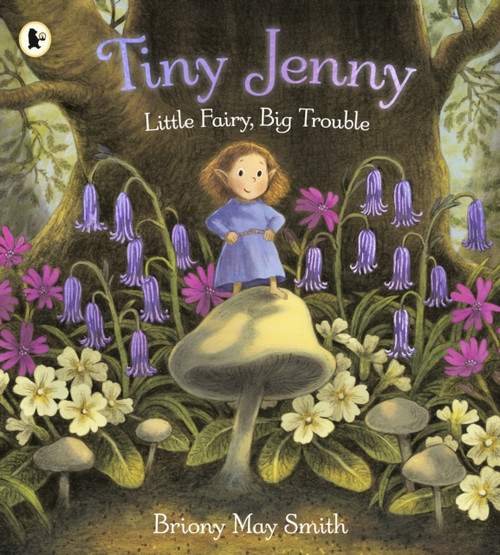 Tiny Jenny: Little Fairy, Big Trouble : A magical  and cosy picture book of found family from the creator of Margaret's Unicorn, for ages 3, 4, 5 and 6