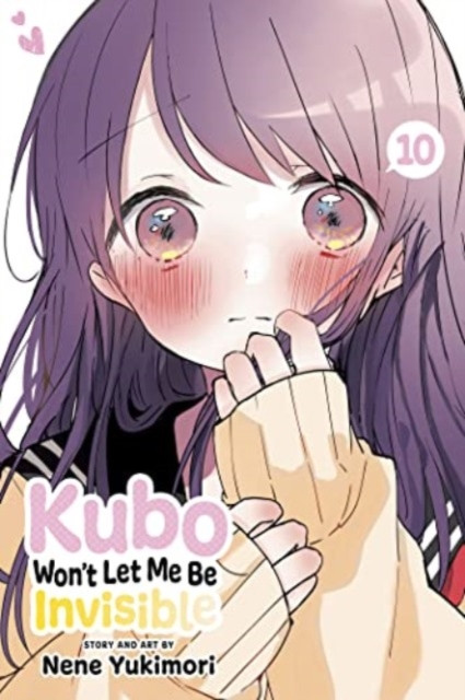 Kubo Won't Let Me Be Invisible, Vol. 10 : Volume 10