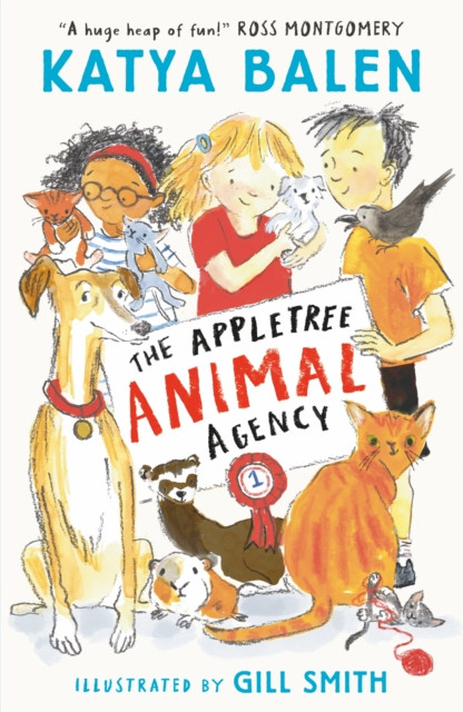 The Appletree Animal Agency : Best friends find animals their forever homes in this cosy, heart-warming illustrated vet and rescue series for pet-loving kids ages 6-9