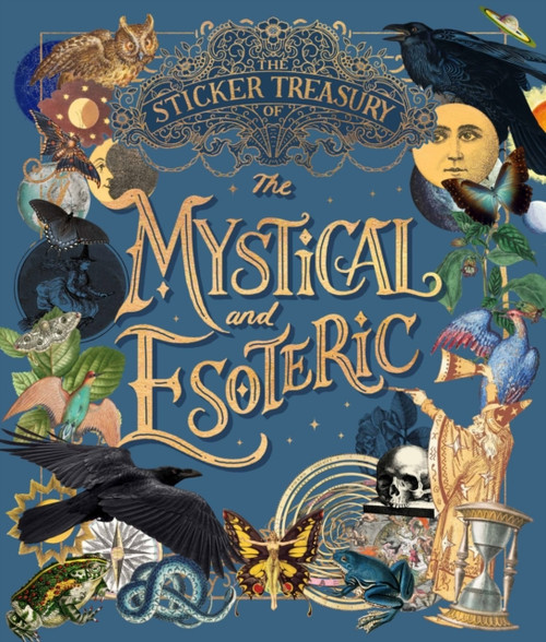The Sticker Treasury of the Mystical and Esoteric : An eclectic book of stickers for journaling, collaging, scrapbooking and more