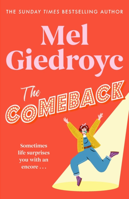 The Comeback : The Warm, Funny and Irrepressible New Novel from the Sunday Times Bestselling Author