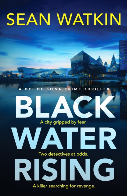 Black Water Rising : A tense and gripping Liverpool crime thriller