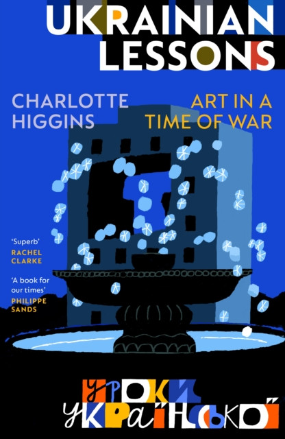 Ukrainian Lessons : Art in a Time of War