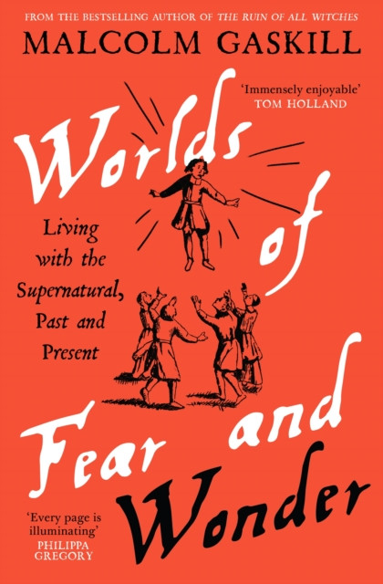 Worlds of Fear and Wonder : Living with the Supernatural, Past and Present