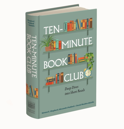 Ten-Minute Book Club : Deep Dives into Short Reads
