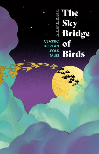 The Sky Bridge of Birds : Classic Korean Folk Tales