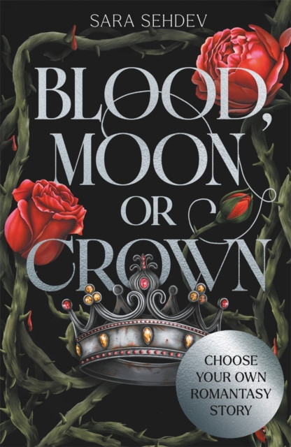 Blood, Moon or Crown : Choose Your Own Romantasy Story
