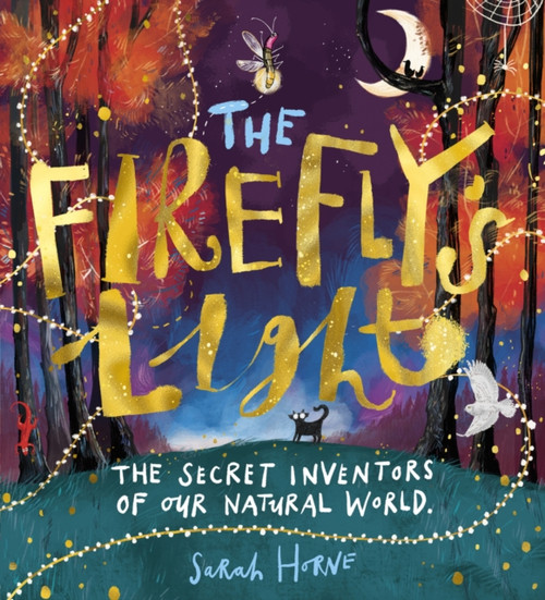 The Firefly's Light: The Secret Inventors of Our N    atural World