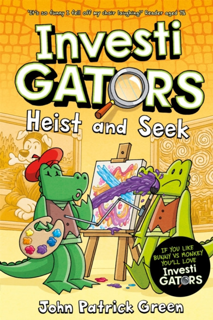 InvestiGators: Heist and Seek : A full colour, laugh-out-loud comic book adventure!
