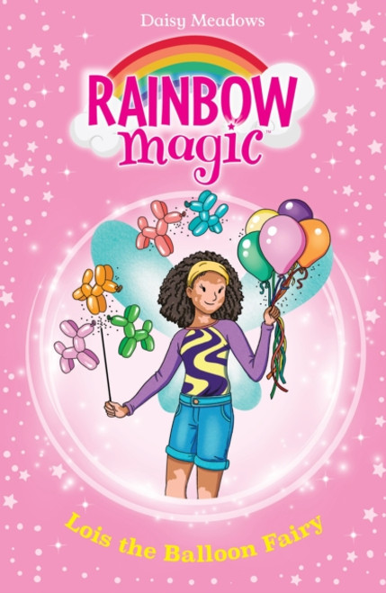 Rainbow Magic: Lois the Balloon Fairy : The Birthday Party Fairies Book 3