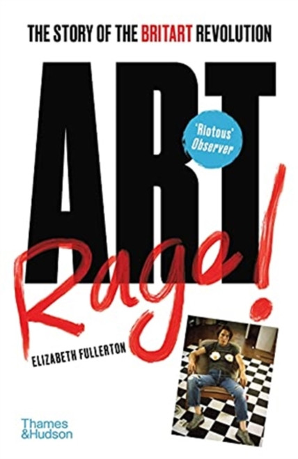 Artrage! : The Story of the BritArt Revolution