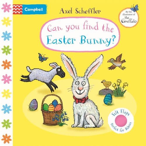 Can You Find The Easter Bunny? : A Felt Flaps Book - the perfect Easter gift for babies!