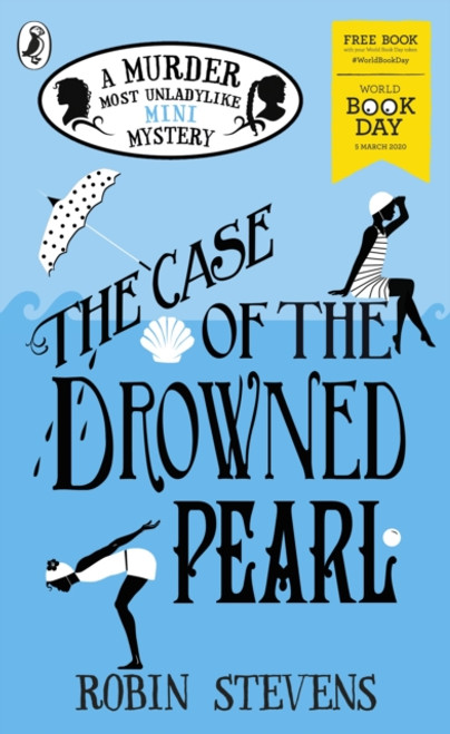 The Case of the Drowned Pearl: A Murder Most Unladylike Mini-Mystery : World Book Day 2020