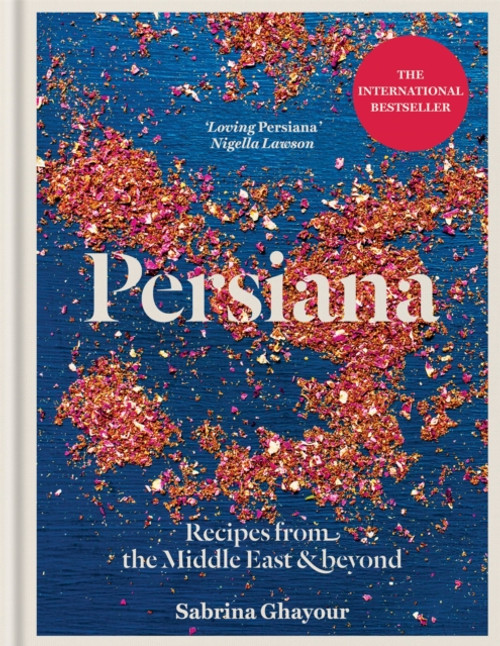 Persiana : Recipes from the Middle East & Beyond: THE SUNDAY TIMES BESTSELLER